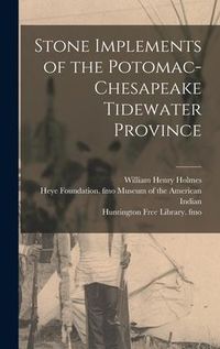 Produktbild: Stone Implements of the Potomac-Chesapeake Tidewater Province