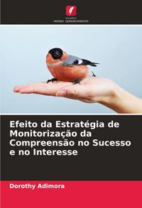 Produktbild: Efeito da Estrat&eacute;gia de Monitoriza&ccedil;&atilde;o da Compreens&atilde;o no Sucesso e no Interesse