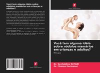 Produktbild: Voc&ecirc; tem alguma id&eacute;ia sobre n&oacute;dulos mam&aacute;rios em crian&ccedil;as e adultos?