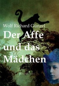 Bild vom Artikel Der Affe und das Mädchen vom Autor Wolf Richard Günzel