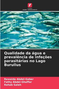 Produktbild: Qualidade da &aacute;gua e preval&ecirc;ncia de infe&ccedil;&otilde;es parasit&aacute;rias no Lago Burullus