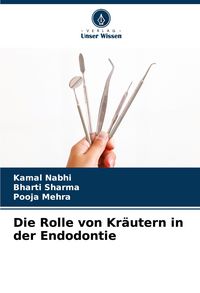 Produktbild: Die Rolle von Kr&auml;utern in der Endodontie