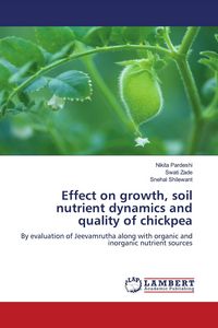 Produktbild: Effect on growth, soil nutrient dynamics and quality of chickpea