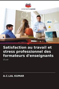 Produktbild: Satisfaction au travail et stress professionnel des formateurs d'enseignants