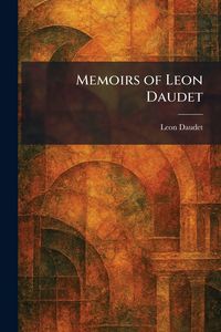 Produktbild: Memoirs of Leon Daudet