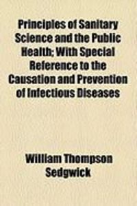 Produktbild: Principles of Sanitary Science and the Public Health; With Special Reference to the Causation and Prevention of Infectious Diseases