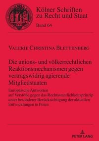 Produktbild: Die unions- und v&ouml;lkerrechtlichen Reaktionsmechanismen gegen vertragswidrig agierende Mitgliedstaaten