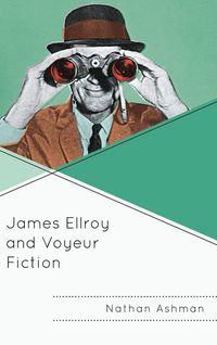 Produktbild: James Ellroy and Voyeur Fiction