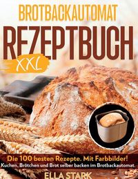 Produktbild: Brotbackautomat Rezeptbuch Xxl