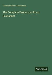 Produktbild: The Complete Farmer and Rural Economist