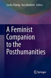 Produktbild: A Feminist Companion to the Posthumanities