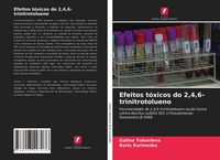 Produktbild: Efeitos t&oacute;xicos do 2,4,6-trinitrotolueno