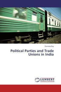 Produktbild: Roy, P: Political Parties and Trade Unions in India