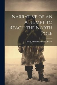 Produktbild: Narrative of an Attempt to Reach the North Pole