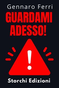 Produktbild: Guardami Adesso! (Collezione Intelligenza Emotiva, #6)
