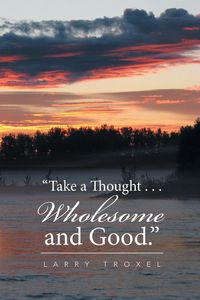 Produktbild: "Take a Thought . . . Wholesome and Good."