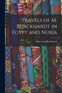 Produktbild: Travels of M. Burckhardt in Egypt and Nubia
