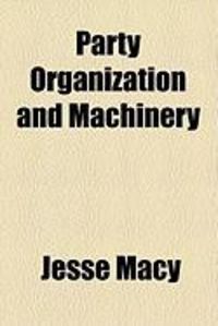 Produktbild: Party Organization and Machinery