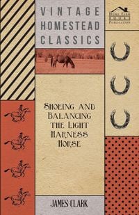 Produktbild: Shoeing And Balancing The Light Harness Horse