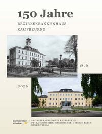 Produktbild: 150 Jahre Bezirkskrankenhaus Kaufbeuren