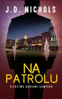 Produktbild: Na Patrolu: Sledztwo Adriana Sawyera (Sledztwa Adriana Sawyera, #1)