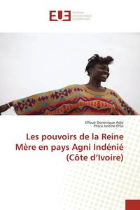 Produktbild: Les pouvoirs de la Reine M&egrave;re en pays Agni Ind&eacute;ni&eacute; (C&ocirc;te d'Ivoire)