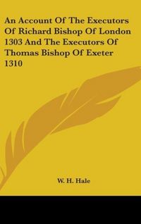 Produktbild: Hale, W: Account Of The Executors Of Richard Bishop Of Londo