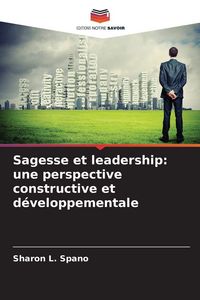Produktbild: Sagesse et leadership: une perspective constructive et d&eacute;veloppementale