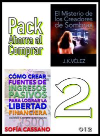 Produktbild: Pack Ahorra al Comprar 2 - 012: C&oacute;mo crear fuentes de ingresos pasivos para lograr la libertad financiera & El Misterio de los Creadores de Sombras
