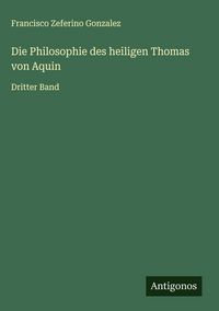 Produktbild: Die Philosophie des heiligen Thomas von Aquin