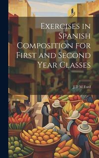 Produktbild: Exercises in Spanish Composition for First and Second Year Classes
