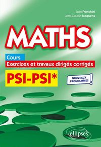 Produktbild: Maths, cours, exercices et travaux dirig&eacute;s corrig&eacute;s - PSI/PSI* - Programme 2022