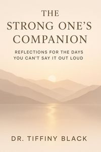 Produktbild: The Strong One's Companion: Reflections for the Days You Can't Say It Out Loud