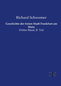 Produktbild: Geschichte der freien Stadt Frankfurt am Main