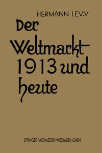 Produktbild: Der Weltmarkt 1913 und Heute