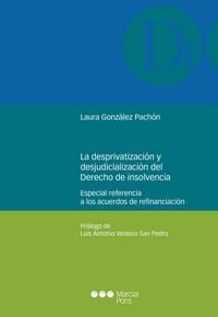Produktbild: La desprivatizaci&oacute;n y la desjudicializaci&oacute;n del derecho de la insolvencia