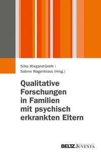 Produktbild: Qualitative Forschungen in Familien mit psychisch erkrankten Eltern