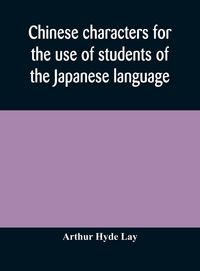 Produktbild: Chinese Characters For The Use Of Students Of The Japanese Language