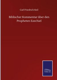 Produktbild: Biblischer Kommentar &uuml;ber den Propheten Ezechiel