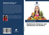 Produktbild: Di&auml;tetische Faktoren und Zahnkaries bei Kindern