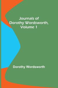 Produktbild: Journals of Dorothy Wordsworth, Vol. 1