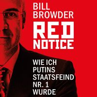 Produktbild: Red Notice - Wie ich Putins Staatsfeind Nr. 1 wurde