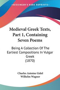 Produktbild: Medieval Greek Texts, Part 1, Containing Seven Poems