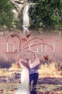 Produktbild: The Gift - The Story of Annie Laurie: Caselli Family Series Book 4