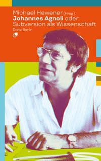 Produktbild: Johannes Agnoli oder: Subversion als Wissenschaft