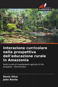 Produktbild: Interazione curricolare nella prospettiva dell'educazione rurale in Amazzonia