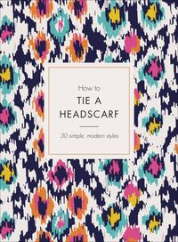 Bild vom Artikel How to Tie a Headscarf vom Autor Alice Tate