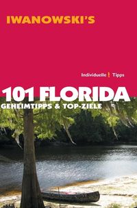 Bild vom Artikel 101 Florida - Reiseführer von Iwanowski vom Autor Michael Iwanowski