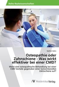 Produktbild: Osteopathie oder Zahnschiene - Was wirkt effektiver bei einer CMD?