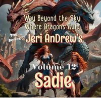 Produktbild: Sadie (Way Beyond the Sky, Where Dragons Rule, #12)